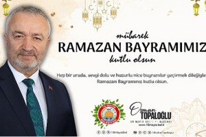 Başkan Topaloğlu’ndan Sevgi ve Huzur Dolu Bayram Dileği